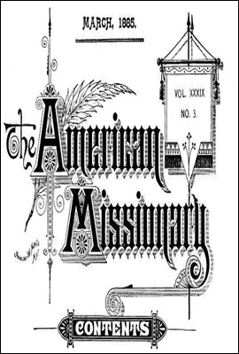 The American Missionary - Volume 39, No. 03, March, 1885