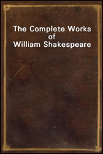 The Complete Works of William Shakespeare