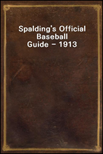 Spalding's Official Baseball Guide - 1913