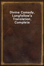 Divine Comedy, Longfellow`s Translation, Complete