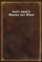 Aunt Jane's Nieces out West