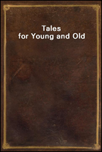 Tales for Young and Old