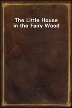 The Little House in the Fairy Wood