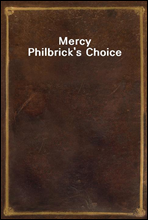 Mercy Philbrick's Choice