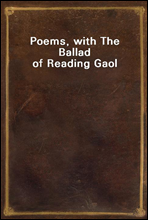 Poems, with The Ballad of Reading Gaol