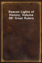 Beacon Lights of History, Volume 08