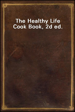 The Healthy Life Cook Book, 2d ed.