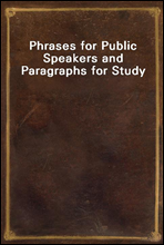 Phrases for Public Speakers and Paragraphs for Study