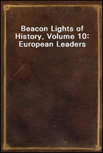 Beacon Lights of History, Volume 10