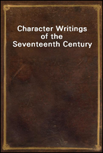 Character Writings of the Seventeenth Century