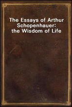 The Essays of Arthur Schopenhauer