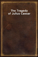 The Tragedy of Julius Caesar