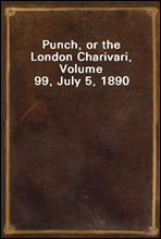 Punch, or the London Charivari, Volume 99, July 5, 1890