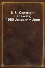 U.S. Copyright Renewals, 1950 January - June