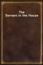 The Servant in the House