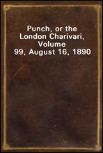 Punch, or the London Charivari, Volume 99, August 16, 1890