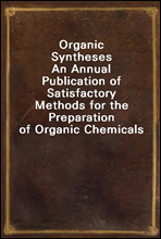 Organic Syntheses
An Annual Publication of Satisfactory Methods for the Preparation of Organic Chemicals