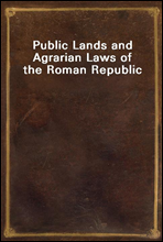 Public Lands and Agrarian Laws of the Roman Republic