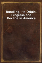 Bundling; Its Origin, Progress and Decline in America