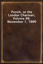 Punch, or the London Charivari, Volume 99, November 1, 1890