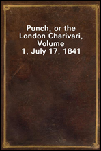 Punch, or the London Charivari, Volume 1, July 17, 1841