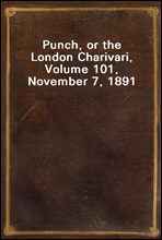 Punch, or the London Charivari, Volume 101, November 7, 1891