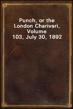 Punch, or the London Charivari, Volume 103, July 30, 1892