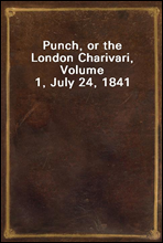 Punch, or the London Charivari, Volume 1, July 24, 1841