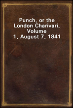 Punch, or the London Charivari, Volume 1, August 7, 1841