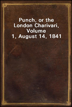 Punch, or the London Charivari, Volume 1, August 14, 1841