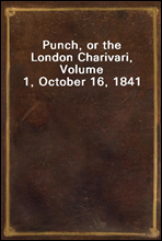 Punch, or the London Charivari, Volume 1, October 16, 1841