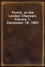 Punch, or the London Charivari, Volume 1, December 18, 1841