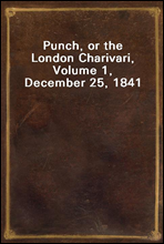 Punch, or the London Charivari, Volume 1, December 25, 1841