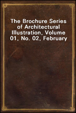 The Brochure Series of Architectural Illustration, Volume 01, No. 02, February 1895.
Byzantine-Romanesque Doorways in Southern Italy