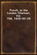 Punch, or the London Charivari, Vol. 158, 1920-02-25