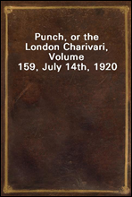 Punch, or the London Charivari, Volume 159, July 14th, 1920