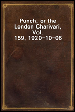 Punch, or the London Charivari, Vol. 159, 1920-10-06