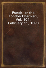 Punch, or the London Charivari, Vol. 104, February 11, 1893