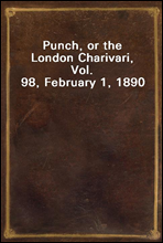 Punch, or the London Charivari, Vol. 98, February 1, 1890