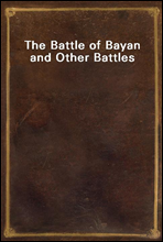 The Battle of Bayan and Other Battles