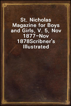 St. Nicholas Magazine for Boys and Girls, V. 5, Nov 1877-Nov 1878
Scribner`s Illustrated