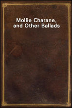 Mollie Charane, and Other Ballads