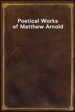 Poetical Works of Matthew Arnold