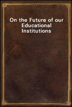 On the Future of our Educational Institutions