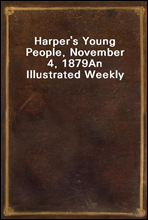 Harper's Young People, November 4, 1879
An Illustrated Weekly