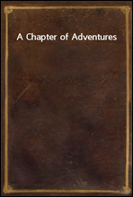 A Chapter of Adventures