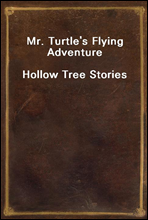 Mr. Turtle's Flying Adventure
Hollow Tree Stories