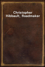 Christopher Hibbault, Roadmaker