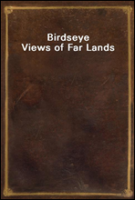 Birdseye Views of Far Lands