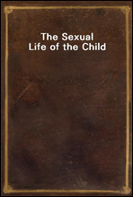 The Sexual Life of the Child